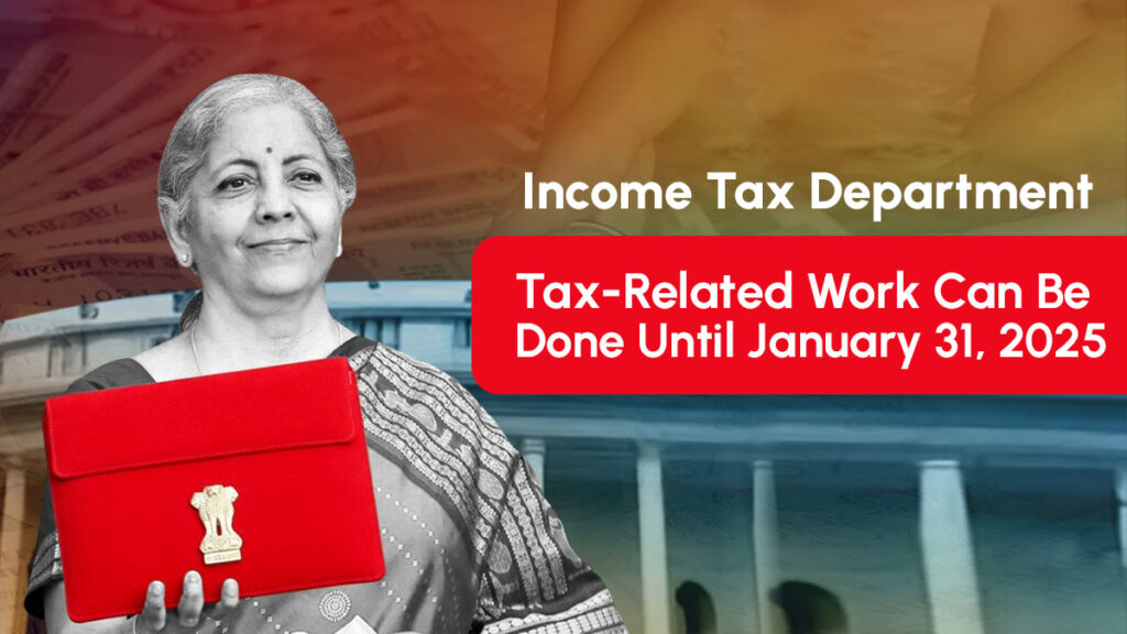 Tax-Related Work Can Be Done Until January 31, 2025, Government Extends Deadline