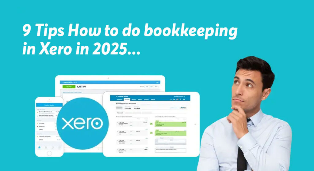Effective 9 Tips How to do bookkeeping in Xero in 2025
